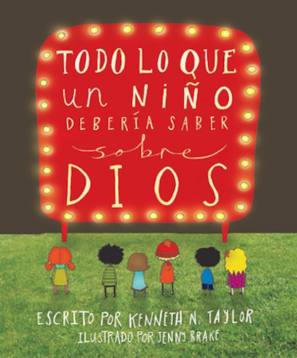 Cover image for Todo Lo Que Un Ni�o Deber�a Saber Sobre Dios, isbn: 9798400502972