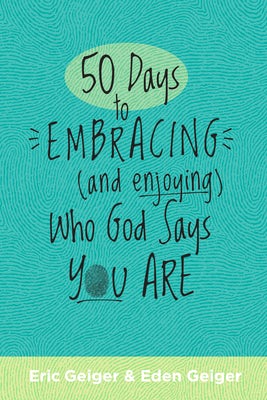 Cover image for 50 Days to Embracing (and Enjoying) Who God Says You Are, isbn: 9798400509599