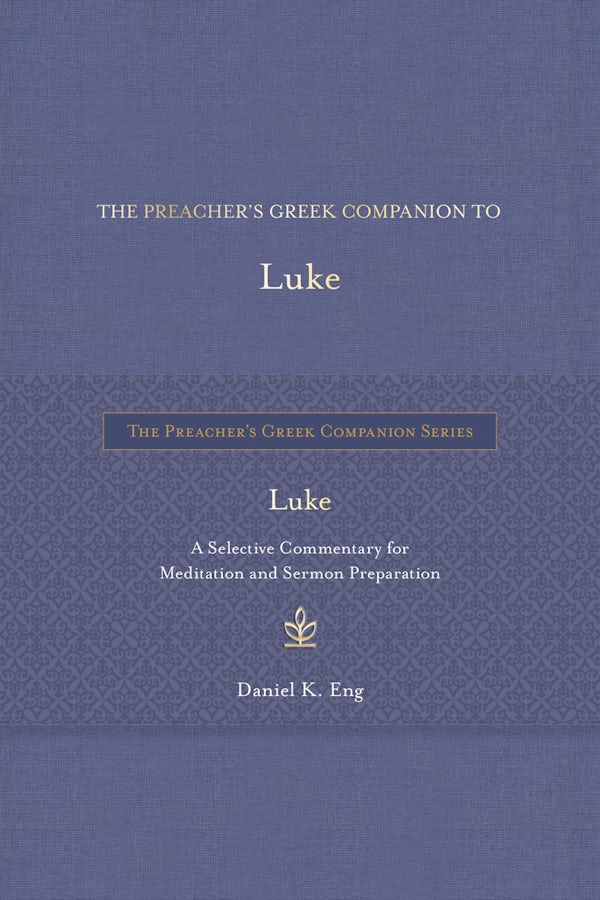 Cover image for The Preacher's Greek Companion to Luke, isbn: 9798400518775