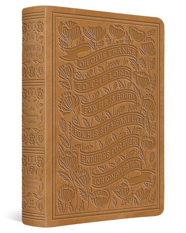 Cover image for ESV Illuminated(tm) Bible, Art Journaling Edition (Trutone, Nubuck Caramel, 1 Chronicles 16:34 Design), isbn: 9798874902032