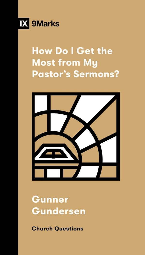 Cover image for How Do I Get the Most from My Pastor's Sermons?, isbn: 9798874909222