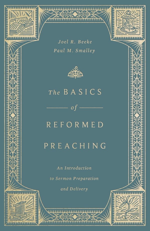 Cover image for The Basics of Reformed Preaching, isbn: 9798874911225