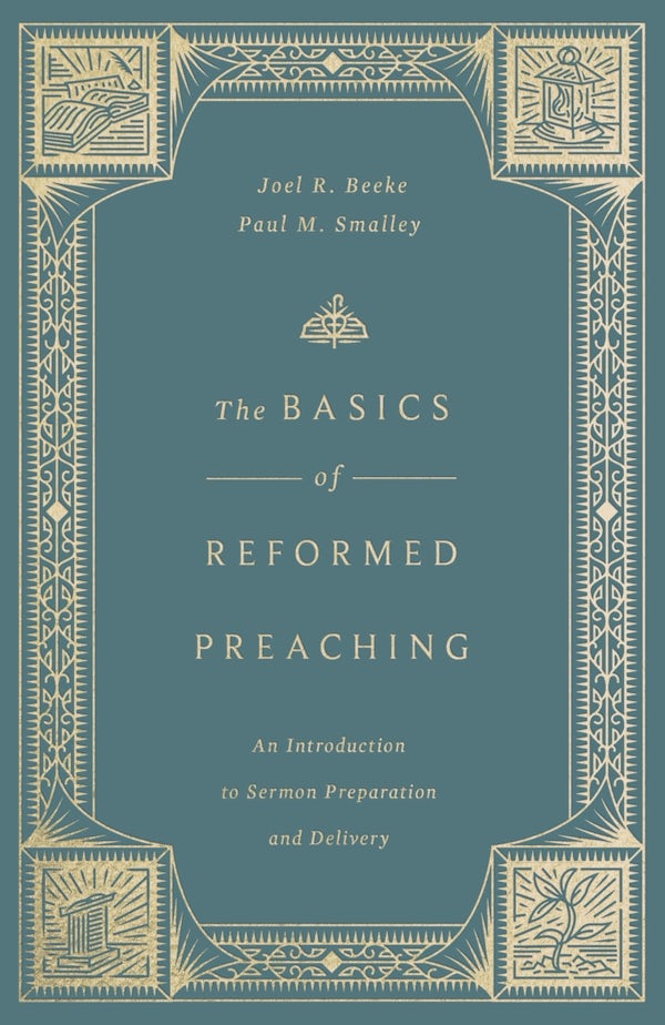 Cover image for The Basics of Reformed Preaching, isbn: 9798874911225