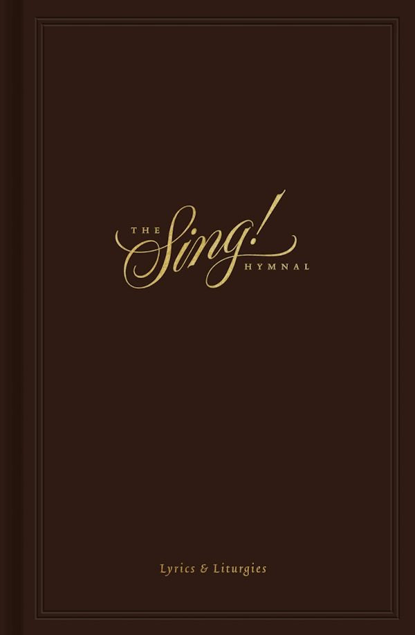 Cover image for The Sing! Hymnal, Lyrics & Liturgies (Hardcover), isbn: 9798874911485