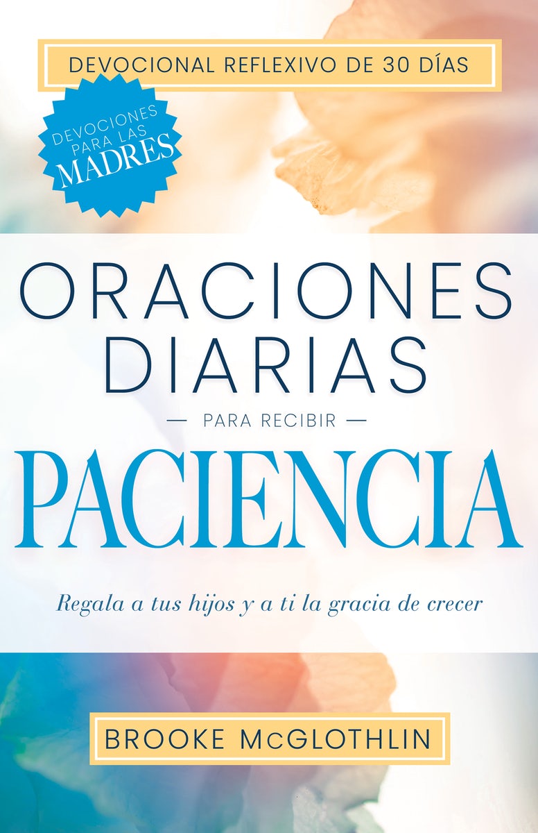 Cover image for Oraciones Diarias Para Recibir Paciencia, isbn: 9798887690766