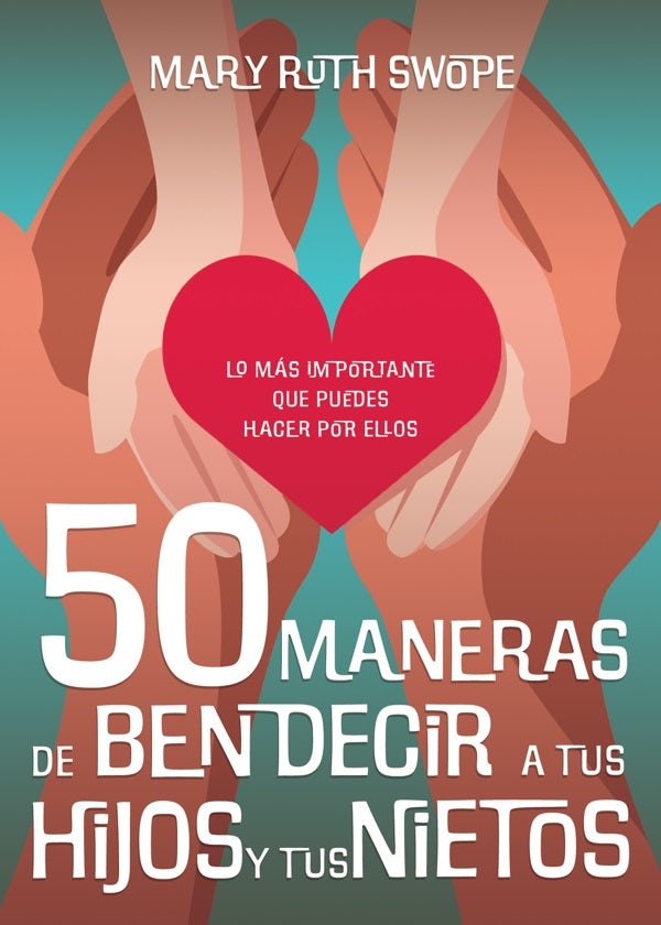 Cover image for 50 Maneras de Bendecir a Tus Hijos Y Tus Nietos, isbn: 9798887692371