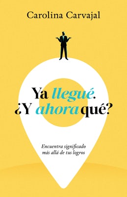 Cover image for YA Llegué. ¿Y Ahora Qué?, isbn: 9798887693651