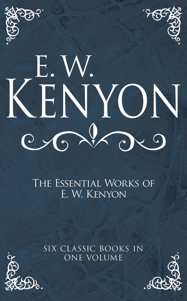 Cover image for The Essential Works of E. W. Kenyon, isbn: 9798887693750