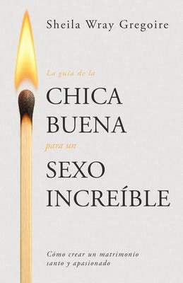 Cover image for La Guía de la Chica Buena Para Un Sexo Increíble, isbn: 9798887696263