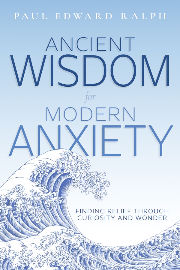 Cover image for Ancient Wisdom for Modern Anxiety, isbn: 9798887697833