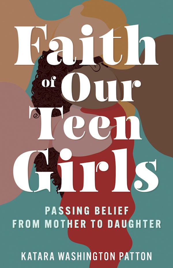 Cover image for Faith of Our Teen Girls, isbn: 9798887697871