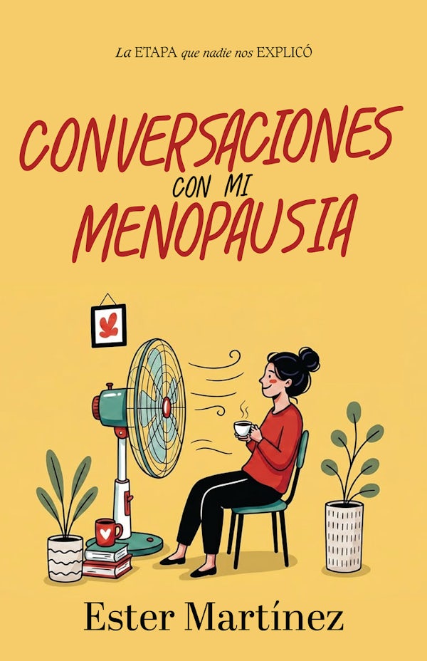 Cover image for Conversaciones Con Mi Menopausia, isbn: 9798887698151