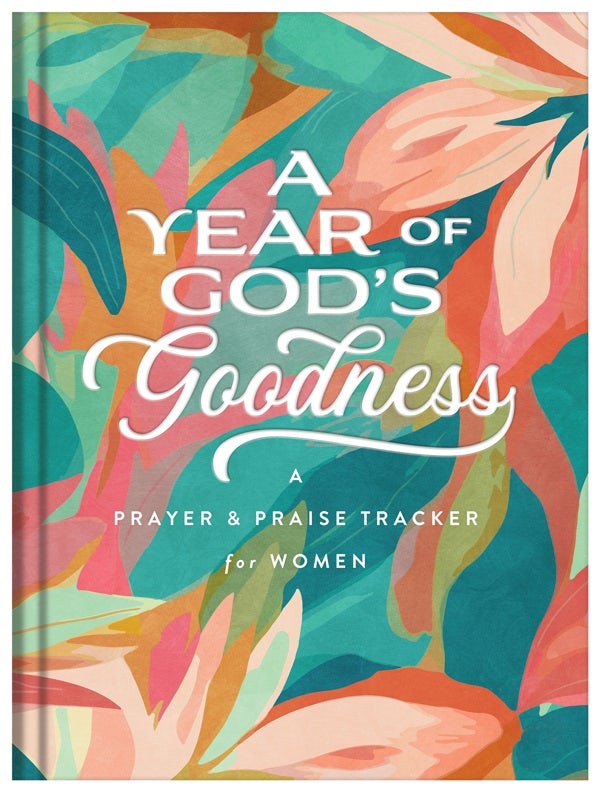 Cover image for A Year of God's Goodness: A Prayer and Praise Tracker for Women, isbn: 9798891510395
