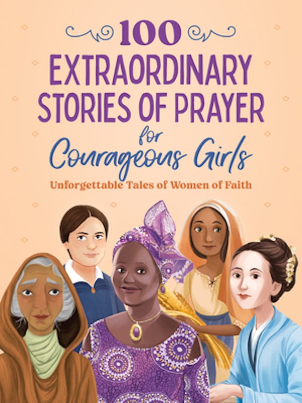 Cover image for 100 Extraordinary Stories of Prayer for Courageous Girls, isbn: 9798891510593