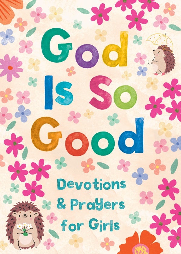 Cover image for God Is So Good: Devotions and Prayers for Girls, isbn: 9798891511538