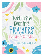 Cover image for Morning & Evening Prayers for a Girl's Heart, isbn: 9798891512856