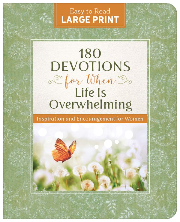 Cover image for 180 Devotions for When Life Is Overwhelming Large Print, isbn: 9798891514126