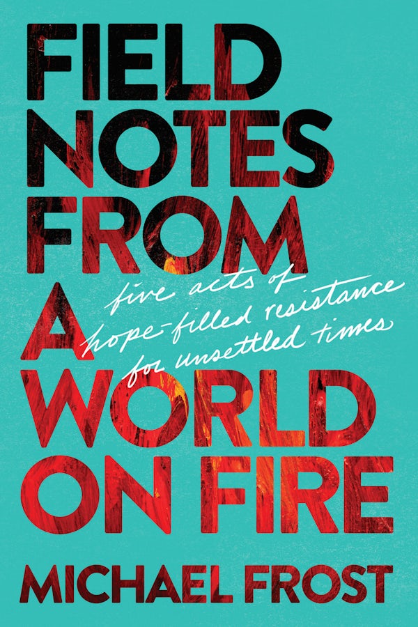 Cover image for Field Notes from a World on Fire, isbn: 9798898022112