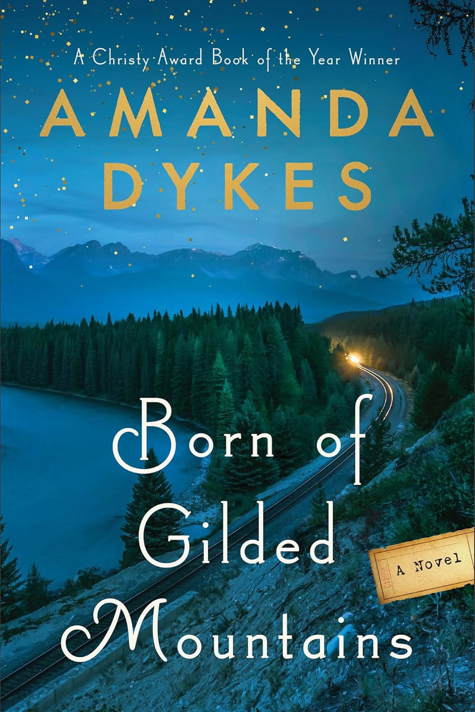 Cover of "Born of Gilded Mountains" by Amanda Dykes. A Christy Award Book of the Year Winner.