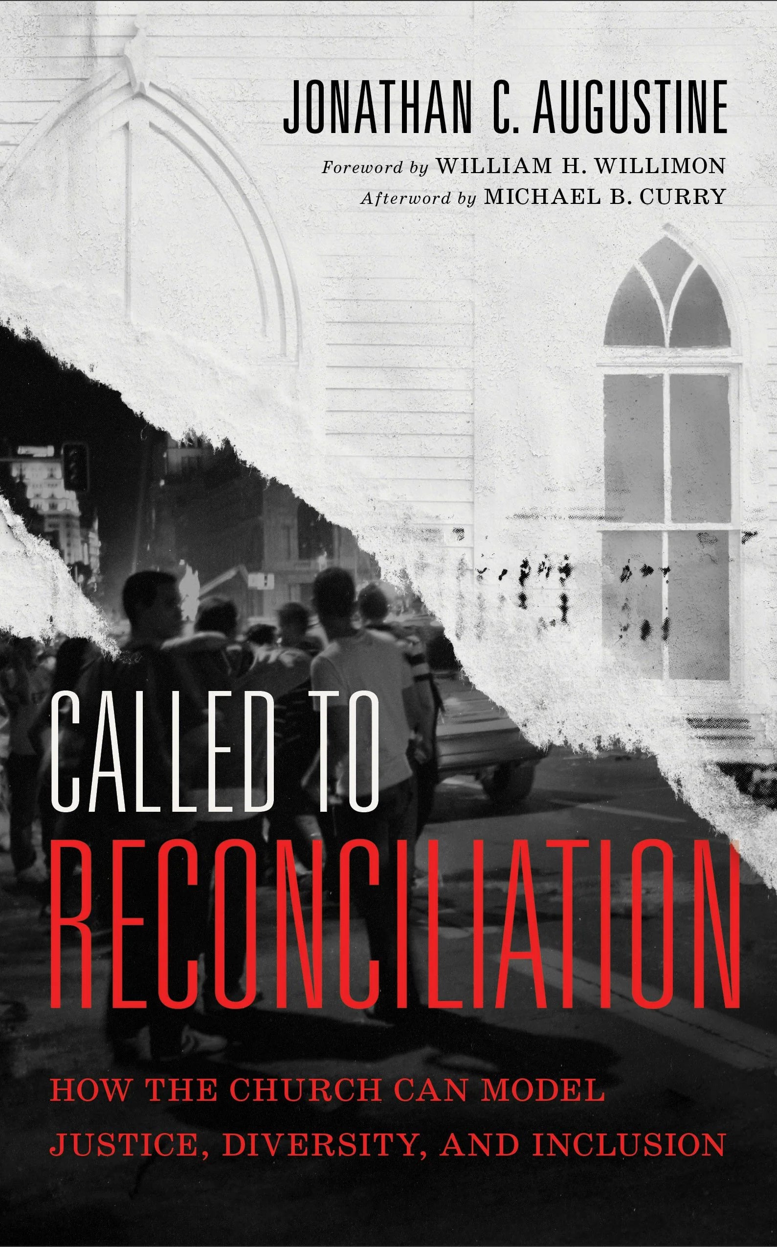 Cover of "Called to Reconciliation: How the Church Can Model Justice, Diversity, and Inclusion" by Jonathan C. Augustine. Foreword by William H. Willimon, and afterword by Michael Curry.