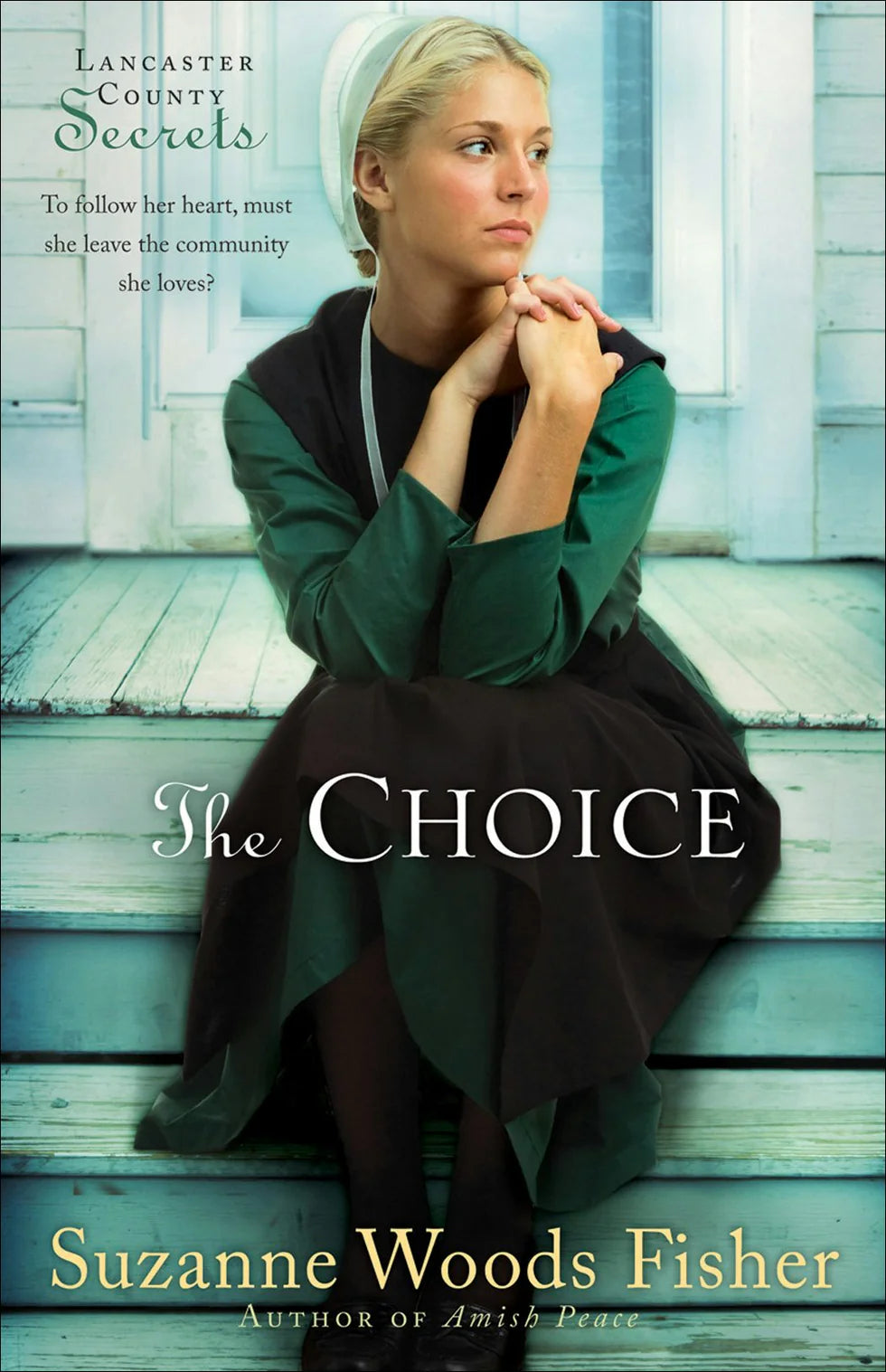 Cover of "The Choice (Lancaster County Secrets, Book 1)" by Suzanne Woods Fisher, author of "Amish Peace."