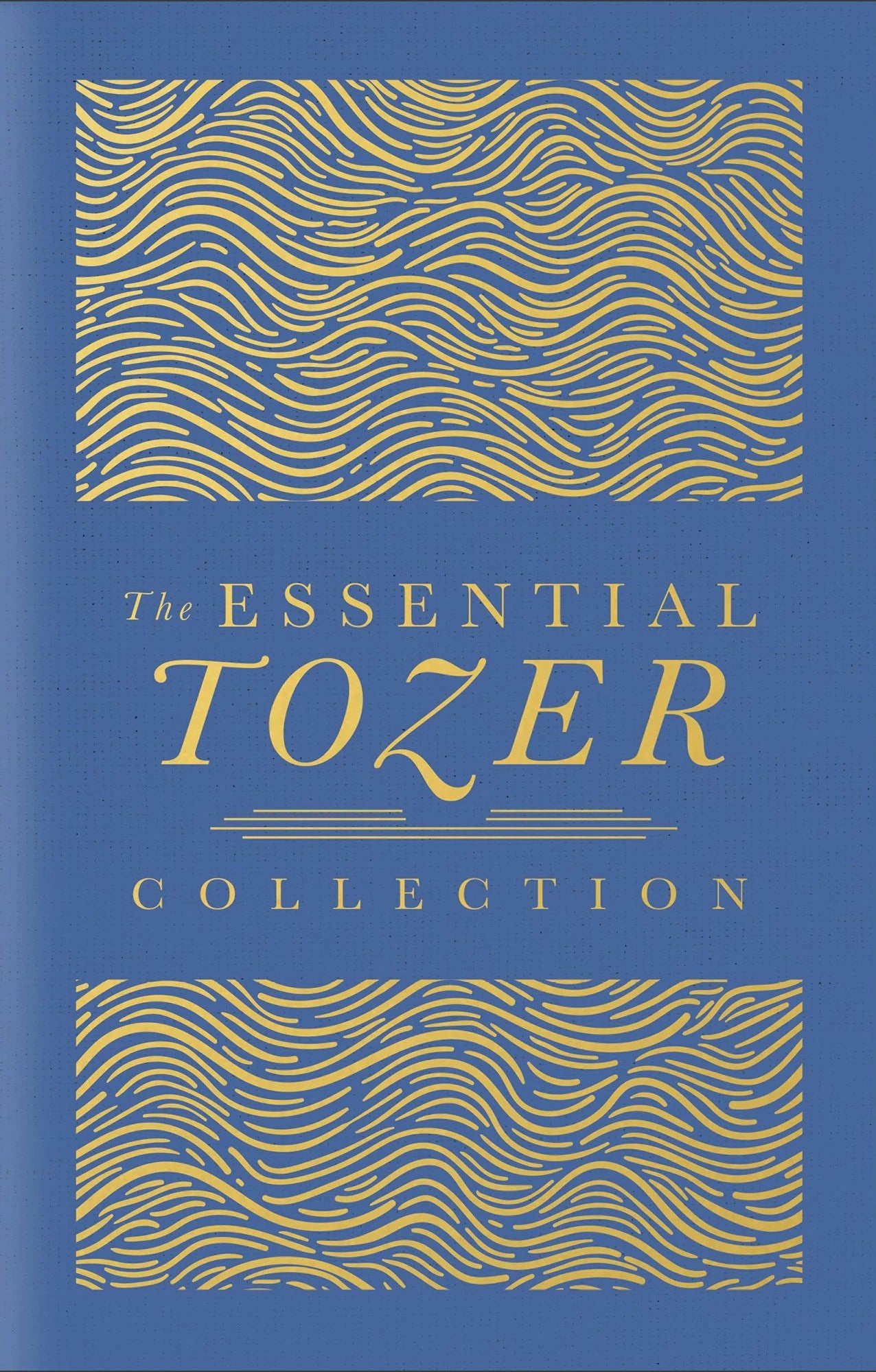 Cover of "The Essential Tozer Collection: The Pursuit of God, the Purpose of Man, and the Crucified Life" by A.W. Tozer. Compiled by James L. Snyder.
