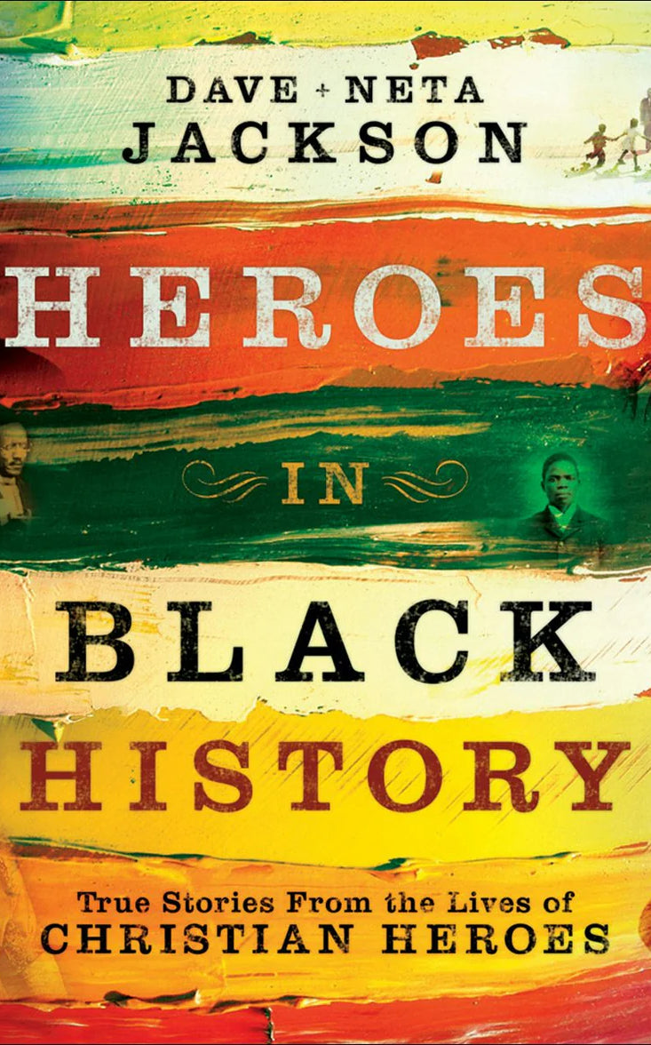 Cover of "Heroes in Black History: True Stories from the Lives of Christian Heroes" by Dave and Neta Jackson.