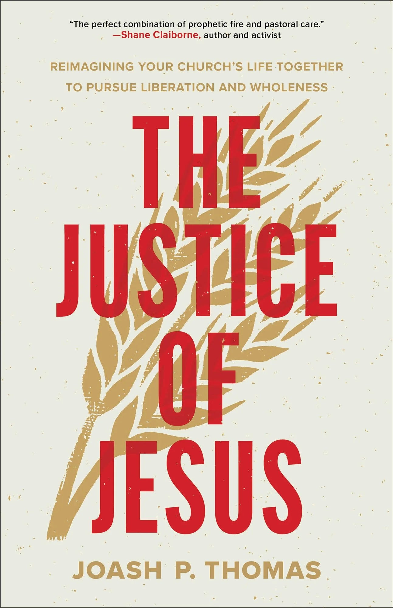 Cover of "The Justice of Jesus: Reimagining Your Church's Life Together to Pursue Liberation and Wholeness" by Joash P. Thomas.