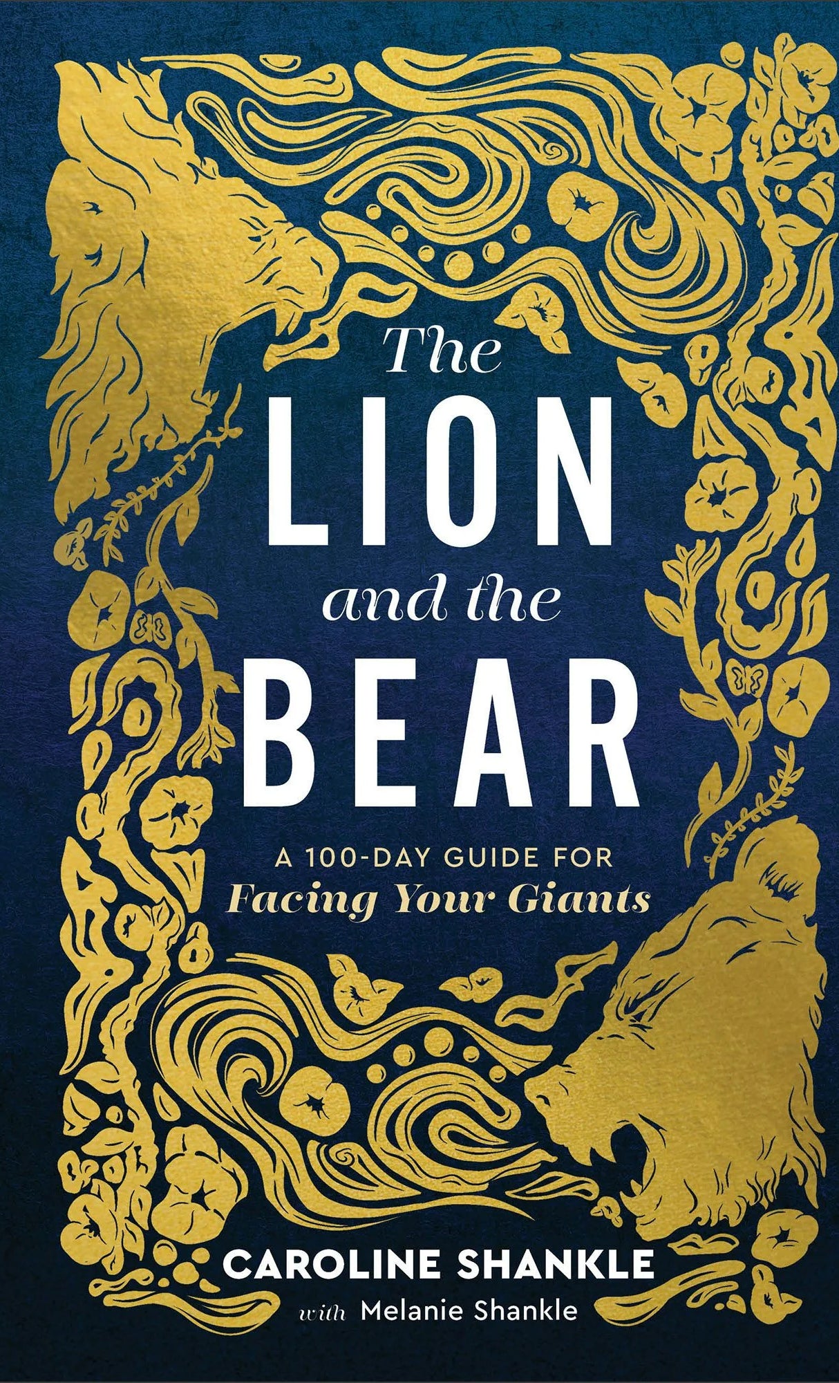 Cover of "The Lion and the Bear: A 100-Day Guide for Facing Your Giants" by Caroline Shankle with Melanie Shankle.