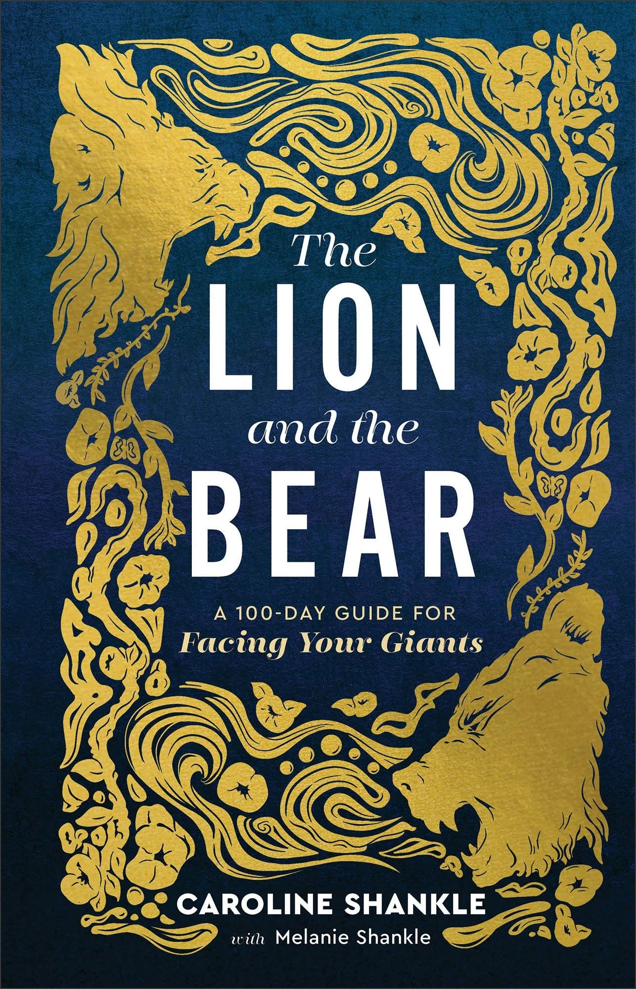 Cover of "The Lion and the Bear: A 100-Day Guide for Facing Your Giants" by Caroline Shankle with Melanie Shankle.