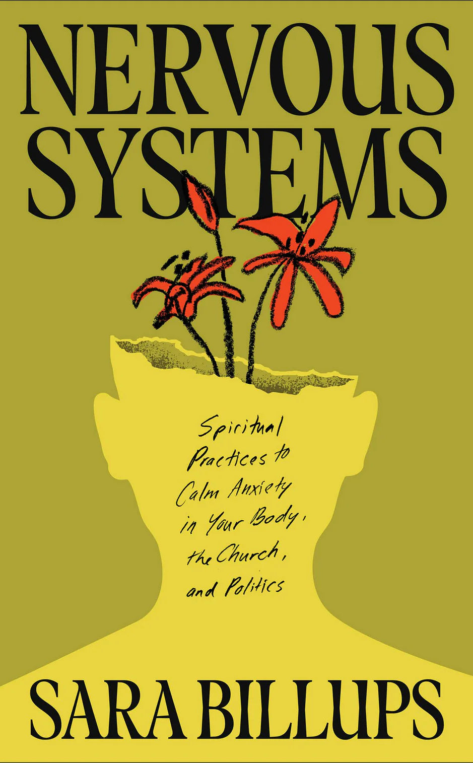 Cover of "Nervous Systems: Spiritual Practices to Calm Anxiety in Your Body, the Church, and Politics" by Sara Billups.