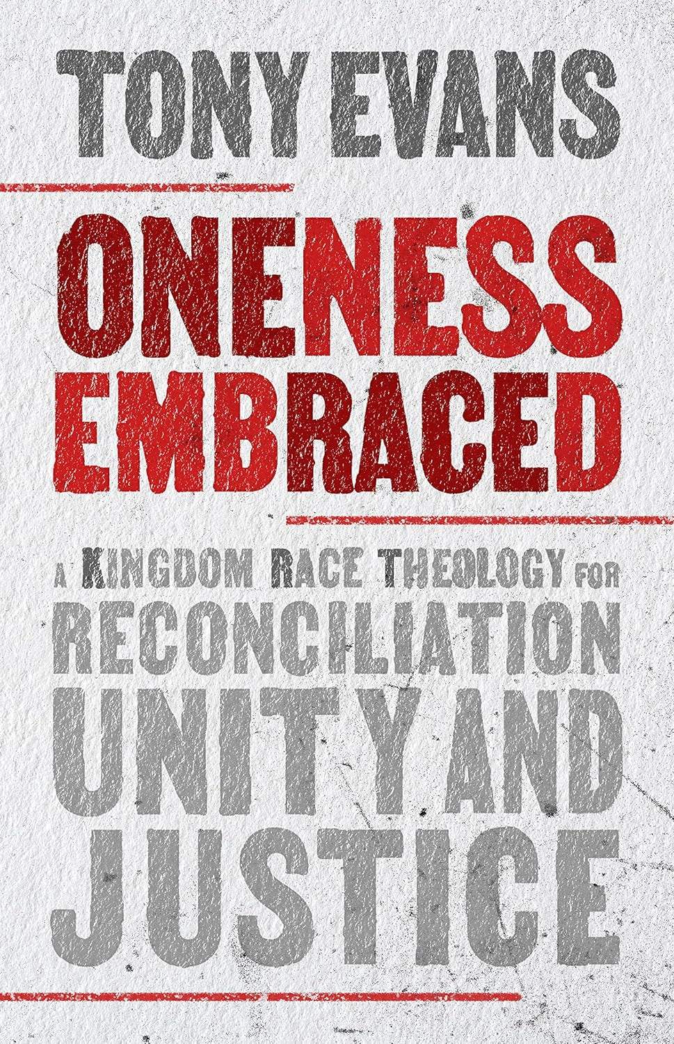 Cover of "Oneness Embraced: A Kingdom Race Theology for Reconciliation, Unity, and Justice" by Dr. Tony Evans.