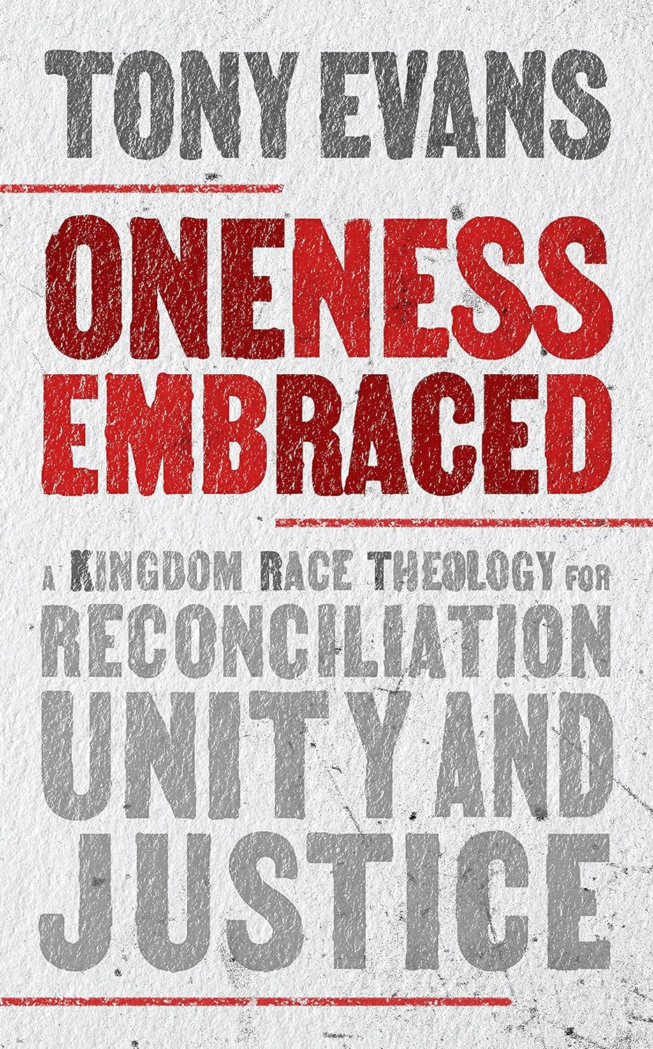 Cover of "Oneness Embraced: A Kingdom Race Theology for Reconciliation, Unity, and Justice" by Dr. Tony Evans.