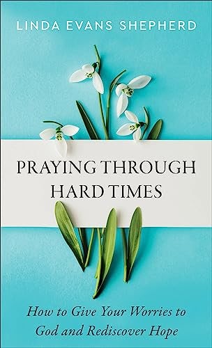 Cover image for Praying Through Hard Times, isbn: R978080074525
