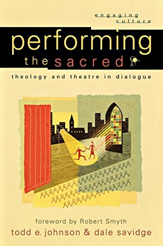 Cover image for Performing The Sacred: Theology & Theatre In Dialogue, isbn: R978080102952