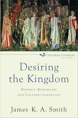 Cover image for Desiring The Kingdom, isbn: R978080103577