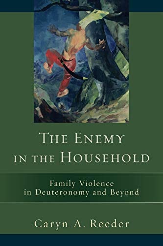 Cover image for Enemy In The Household, The: Family Violence In Deuteronomy And Beyond, isbn: R978080104828