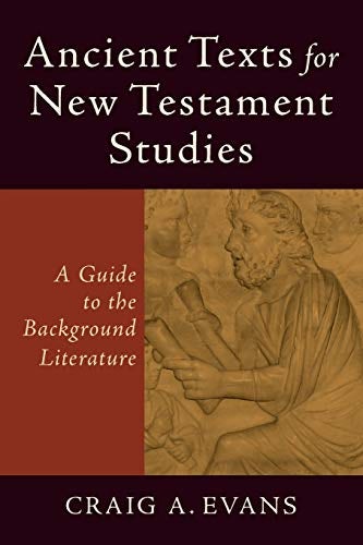 Cover image for Ancient Texts for New Testament Studies: A Guide to the Background Literatu, isbn: R978080104842