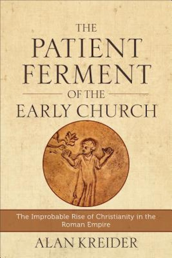 Cover image for Patient Ferment Of The Early Church: The Improbable Rise Of Christianit, isbn: R978080104849