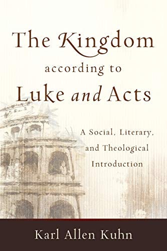 Cover image for Kingdom According To Luke And Acts: A Social, Literary, And Theological, isbn: R978080104887