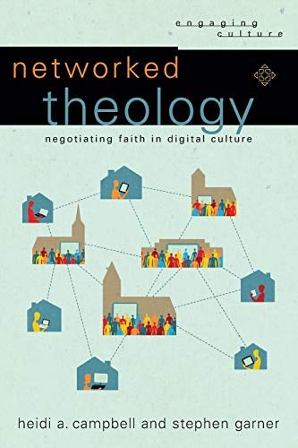 Cover image for Networked Theology: Negotiating Faith In Digital Culture (engaging Culture), isbn: R978080104914