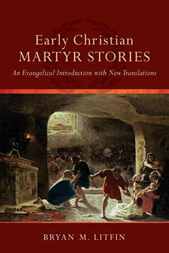 Cover image for Early Christian Martyr Stories: An Evangelical Introduction With New Transl, isbn: R978080104958