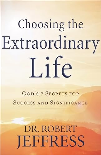 Cover image for Choosing The Extraordinary Life, isbn: R978080107538
