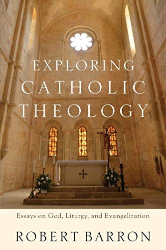 Cover image for Exploring Catholic Theology: Essays On God, Liturgy, And Evangelization, isbn: R978080109750