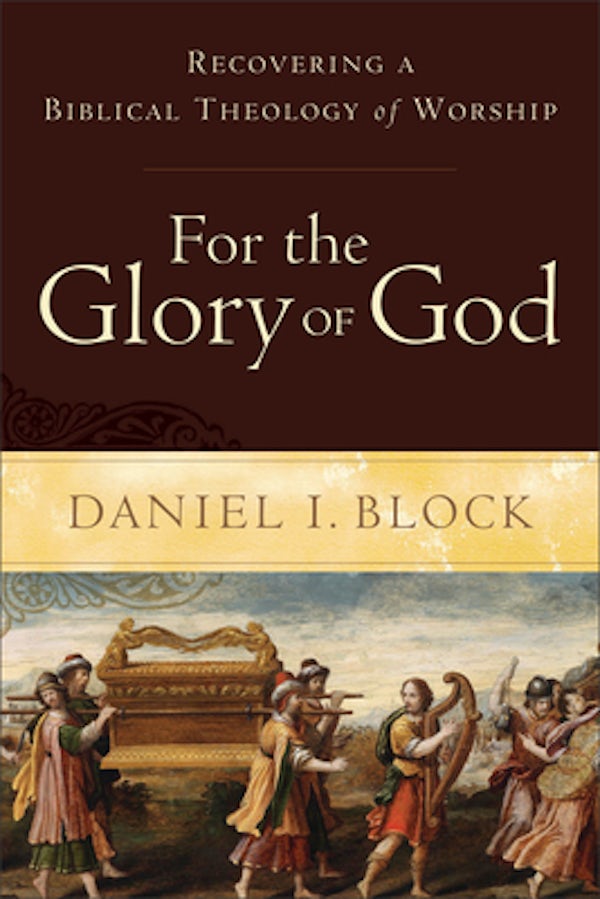 Cover image for For The Glory Of God: Recovering A Biblical Theology Of Worship, isbn: R978080109856