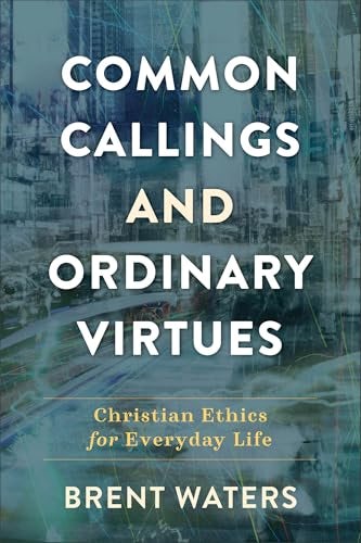 Cover image for Common Callings And Ordinary Virtues, isbn: R978080109942