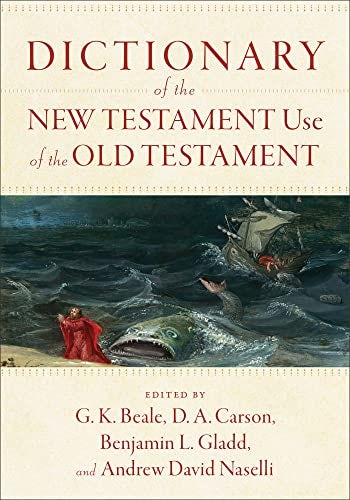 Cover image for Dictionary Of The New Testament Use Of The Old Testament, isbn: R978154096004