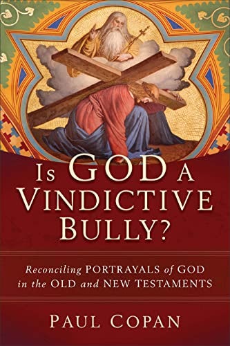 Cover image for Is God A Vindictive Bully?, isbn: R978154096455