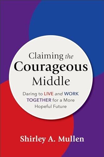 Cover image for Claiming The Courageous Middle, isbn: R978154096704