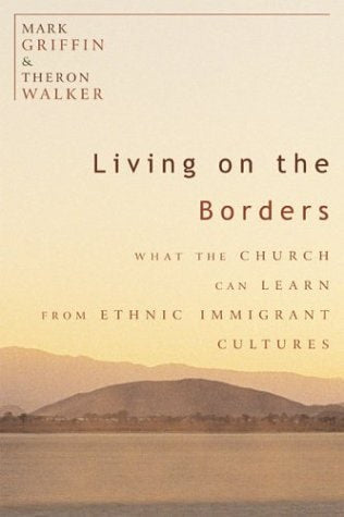 Cover image for Living on the Borders: What the Church Can Learn from Ethnic Immigrant Cult, isbn: R978158743066